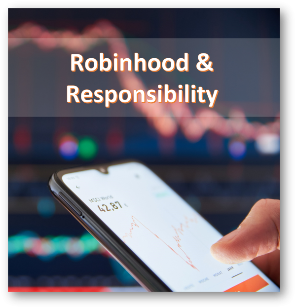 MGT532E: Robinhood and Responsibility (Dana)